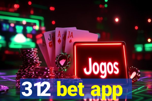 312 bet app